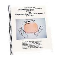 Manual for the Allen Cognitive Level Screen-5 with ACLS and LACLS Tools